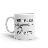 If Evil Has A Gun I Want One Too Mug - Flag and Cross