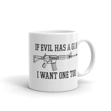 If Evil Has A Gun I Want One Too Mug - Flag and Cross