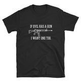 If Evil Has A Gun I Want One Too Short-Sleeve Unisex T-Shirt - Flag and Cross