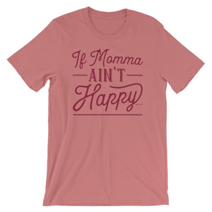 If Momma Ain't Happy...Ain't Nobody Happy - Flag and Cross