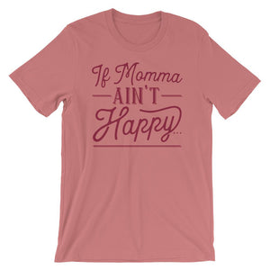 If Momma Ain't Happy...Ain't Nobody Happy - Flag and Cross