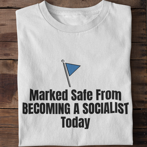 Marked Safe From Becoming a Socialist Today Unisex T-Shirt