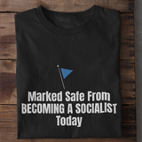 Marked Safe From Becoming a Socialist Today Unisex T-Shirt