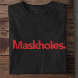 Maskholes. Unisex T-Shirt