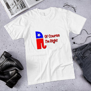 Of Course I'm Right Cotton Unisex T-Shirt