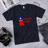 Of Course I'm Right Cotton Unisex T-Shirt