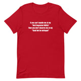 If You Can't Handle Me at My (Cotton Unisex) T-Shirt