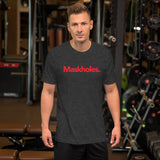 Maskholes. Unisex T-Shirt