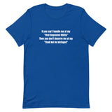 If You Can't Handle Me at My (Cotton Unisex) T-Shirt