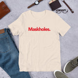 Maskholes. Unisex T-Shirt