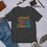Raised on Sweet Tea & Jesus Unisex T-Shirt