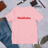 Maskholes. Unisex T-Shirt