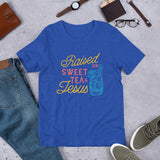 Raised on Sweet Tea & Jesus Unisex T-Shirt