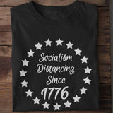 Socialism Distancing Since 1776 Unisex T-Shirt
