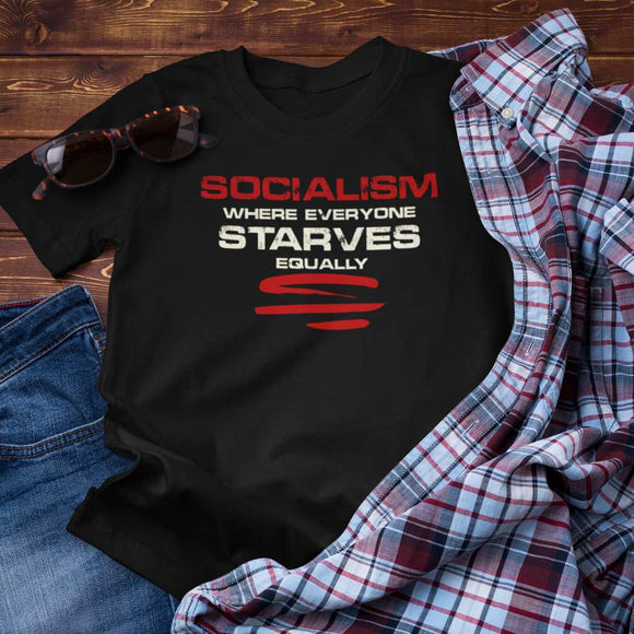 Socialism, Where Everyone Starves Equally Unisex T-Shirt