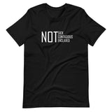 Not Sick Contagious Enslaved Unisex T-Shirt