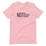 Not Sick Contagious Enslaved Unisex T-Shirt