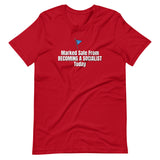 Marked Safe From Becoming a Socialist Today Unisex T-Shirt