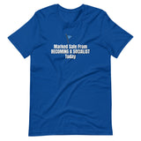Marked Safe From Becoming a Socialist Today Unisex T-Shirt