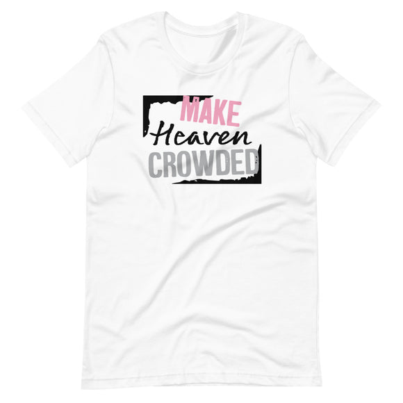 Make Heaven Crowded Ladies T-Shirt