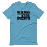 Maskation Without Representation Unisex T-Shirt